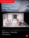 Technical Design Solutions for Theatre, Volume Three: 3 (The Technical Brief Collection) - Ben Sammler, Don Harvey