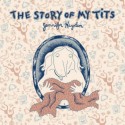 The Story of My Tits by Jennifer Hayden (2015-10-20) - Jennifer Hayden;