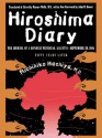 Hiroshima Diary: The Journal of a Japanese Physician, August 6-September 30, 1945 - Michihiko Hachiya M.D.