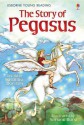 Story of Pegasus - Susanna Davidson