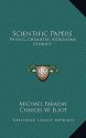 Scientific Papers: Physics, Chemistry, Astronomy, Geology: V30 Harvard Classics - Michael Faraday, Charles William Eliot