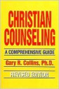 Christian Counseling: A Comprehensive Guide - Gary R. Collins