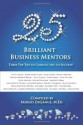 25 Brilliant Business Mentors: Their Top Tips to Catapult You to Success! - Margo DeGange, Blaze Lazarony, Diana Matteson-Oliveira, Hà Trần, Steve Gutzler, Tracy Repchuk, Carrie Sharpshair, Patty Farmer, Shari Strong, Liz Uram, Lisa Rehurek, Rick Cooper, Tim G. Carter, Jasmin Christensen, Barbara Drohan Dooley, Julie M. Holloway, Carla Ferrer, Le