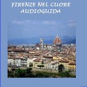 Firenze nel cuore [Florence in My Heart]: Audioguida - Silvia Cecchini, Ivan Genesio, Ezio Sposato, Silvia Cecchini, Collina d'oro