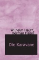 Die Karavane - Wilhelm Hauff