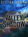 Through the Valley of Shadow (Shadow Gods Saga) - Stefan Vucak