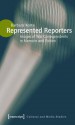 Represented Reporters: Images of War Correspondents in Memoirs and Fiction - Barbara Korte