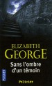 Sans l'ombre d'un témoin - Elizabeth George, Dominique Wattwiller, Hubert Tézenas