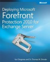 Deploying Microsoft Forefront Protection 2010 for Exchange Server - Yuri Diogenes, Thomas W. Shinder