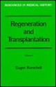 Regeneration and Transplantation (Resources in Medical History) - Eugen Korschelt, Bruce M. Carlson