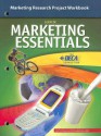 Marketing Essentials: Marketing Research Project Workbook - Lois Schneider Farese