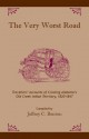 The Very Worst Road: Travellers' Accounts of Crossing Alabama's Old Creek Indian Territory, 1820-1847 - Jeffrey C. Benton