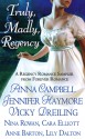 Truly, Madly, Regency - Jennifer Haymore, Nina Rowan, Anna Campbell, Cara Elliott, Vicky Dreiling, Lily Dalton, Anne Barton