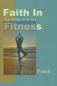 Faith in Fitness - Frances Field