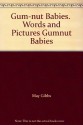 Gum-nut Babies. Words and Pictures Gumnut Babies - May Gibbs