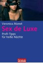 Sex de Luxe: Profi-Tipps für heiße Nächte (German Edition) - Veronica Monet, Tatjana Kruse