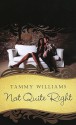 Not Quite Right - Tammy Williams