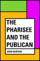 The Pharisee and the Publican - John Bunyan