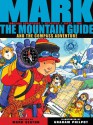 Mark the Mountain Guide and the Compass Adventure - Mark Seaton, Graham Philpot