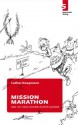 Mission Marathon - Wie ich kein Superläufer wurde (German Edition) - Lothar Koopmann, Thomas Plaßmann