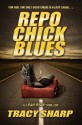 Repo Chick Blues (The Leah Ryan Thrillers Book 1) - Tracy Sharp, Carl Graves