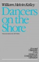 Dancers on the Shore - William Melvin Kelley, Mel Watkins