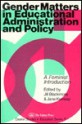 Gender Matters In Educational Administration And Policy: A Feminist Introduction - Jill Blackmore, Jane Kenway