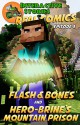 Minecraft: Flash and Bones and Hero-brine's Mountain Prison: The Ultimate Minecraft Comic Adventure Series (Real Comics in Minecraft - Flash and Bones Book 4) - Calvin Crowther, Calvin Crowther, Jared Smith