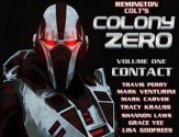 Colony Zero - Volume 1 - Contact - Mark Carver, Travis Perry, Mark Venturini, Tracy Krauss, Shannon Laws, Grace Yee, Lisa Godfrees