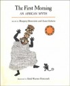 The First Morning: An African Myth - Margery Bernstein, Janet Kobrin, Enid Warner Romanek