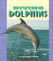 Diving Dolphins - Laura Hamilton Waxman