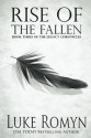 Rise of the Fallen (The Legacy Chronicles) (Volume 3) - Luke Romyn