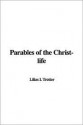 Parables of the Christ-Life - I. Lilias Trotter