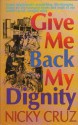 Give Me Back My Dignity - Nicky Cruz