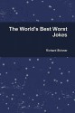 The World's Best Worst Jokes - Richard Skinner