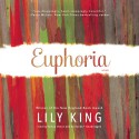 Euphoria: A Novel - Inc. Blackstone Audio, Inc., Lily King, Xe Sands, Simon Vance