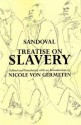 Treatise on Slavery: Selections from de Instauranda Aethiopum Salute - Alonso De Sandoval, Nicole von Germeten