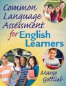 Common Language Assessment for English Learners - Margo H. Gottlieb