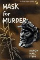 Mask for Murder - Aaron Marc Stein