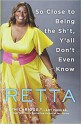 So Close to Being the Sh*t, Y'all Don't Even Know - Retta