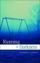 Running in Darkness - Robert Currie