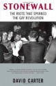 Stonewall: The Riots That Sparked the Gay Revolution - David Carter