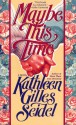 Maybe This Time - Kathleen Gilles Seidel