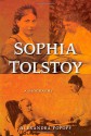 Sophia Tolstoy: A Biography - Alexandra Popoff