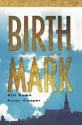 Birth Mark - Bill Rowe, Peter Cooper