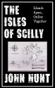 The Isles of Scilly: Islands Apart, Online Together - John Hunt, John Hunt, Andrew Gallagher