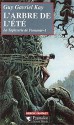 L'Arbre de l'Eté (La Tapisserie de Fionavar, #1) - Guy Gavriel Kay