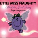 Little Miss Naughty and the Good Fairy (Mr. Men and Little Miss) - Roger Hargreaves, Adam Hargreaves