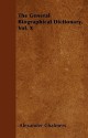 The General Biographical Dictionary, Vol. X - Alexander Chalmers