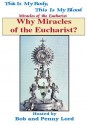 Why Miracles Of The Eucharist? (Miracles of the Eucharist ebook series) - Bob Lord, Penny Lord